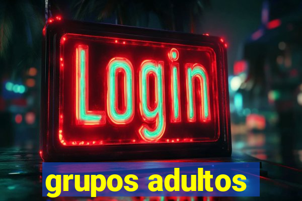 grupos adultos